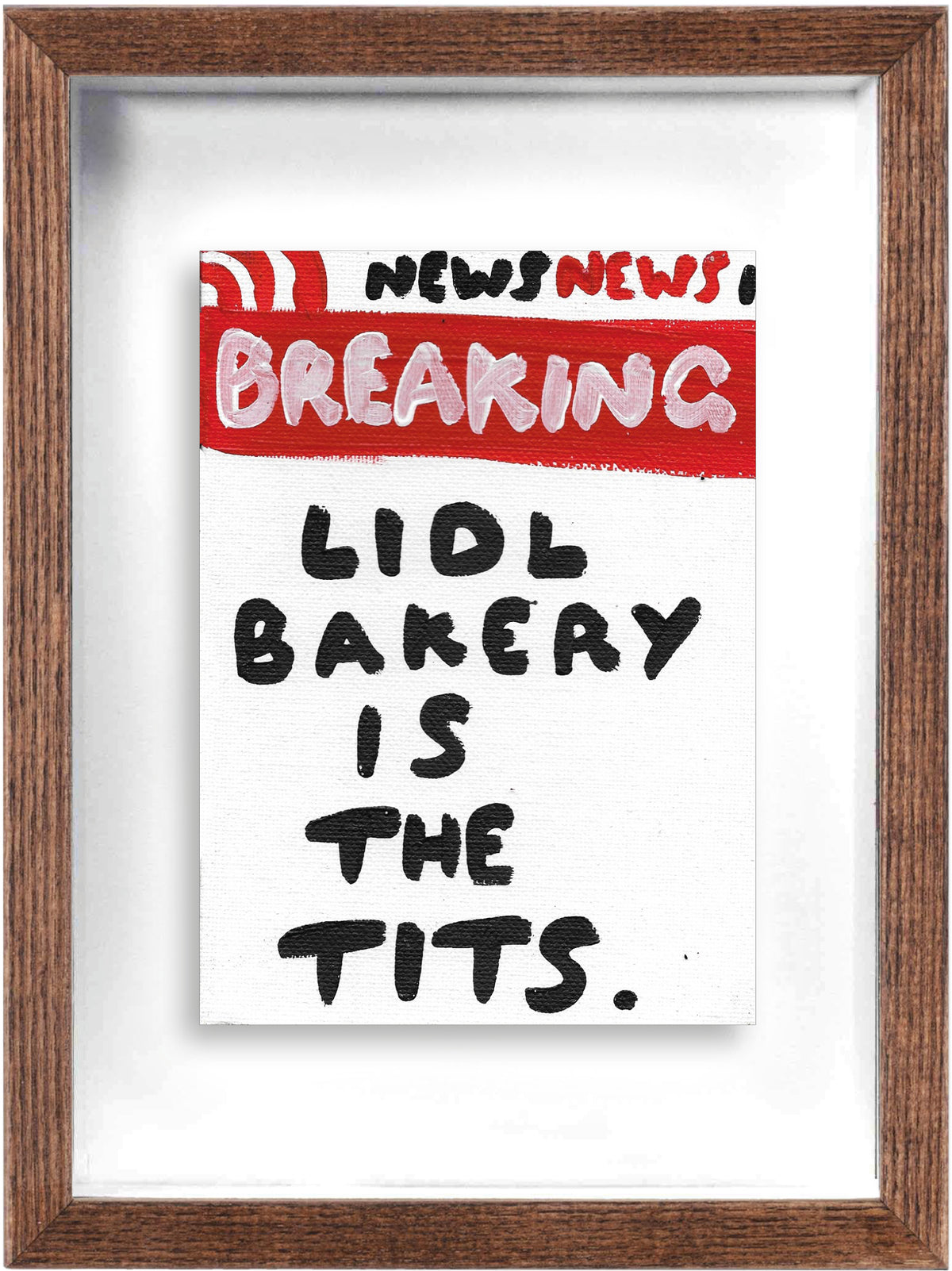 Lidl Bakery Is The Tits (Framed)